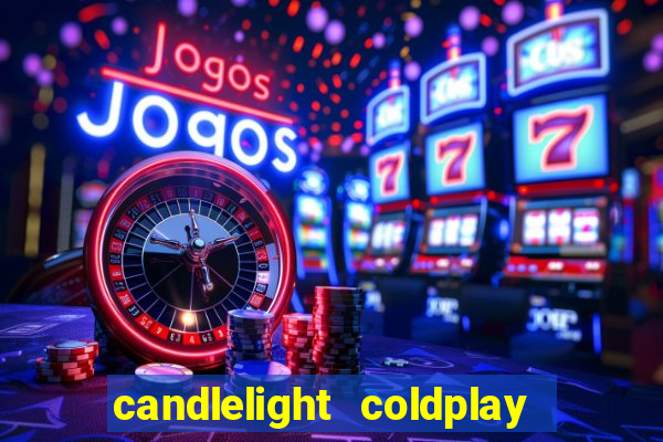 candlelight coldplay x imagine dragons